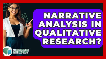 Narrative Analysis In Qualitative Research? - The Language Library