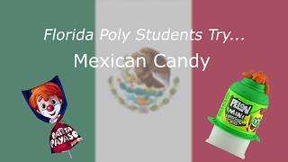 Florida Poly Students Try Mexican Candy