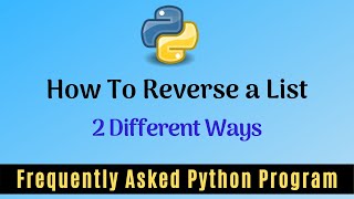 Frequently Asked Python Program 13: How To Reverse a List