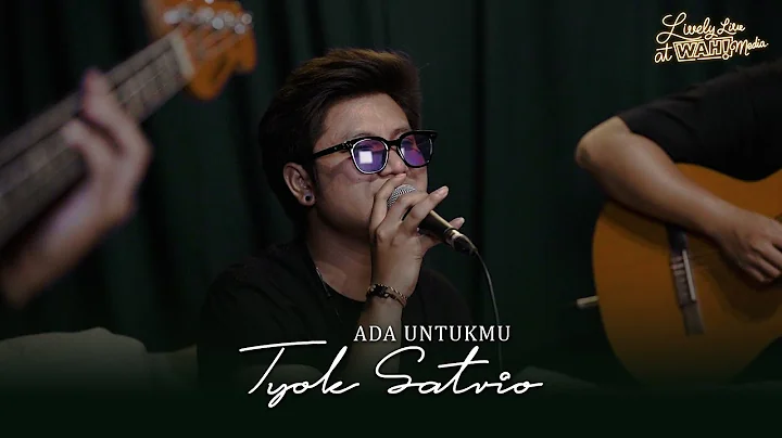 Tyok Satrio - Ada Untukmu (Lively Live at Wah!Media)