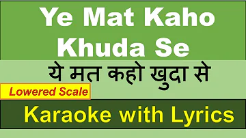 Ye Mat Kaho Khuda Se - KARAOKE (LOWERED SCALE) with Lyrics Hindi & English - BK Karaoke Song