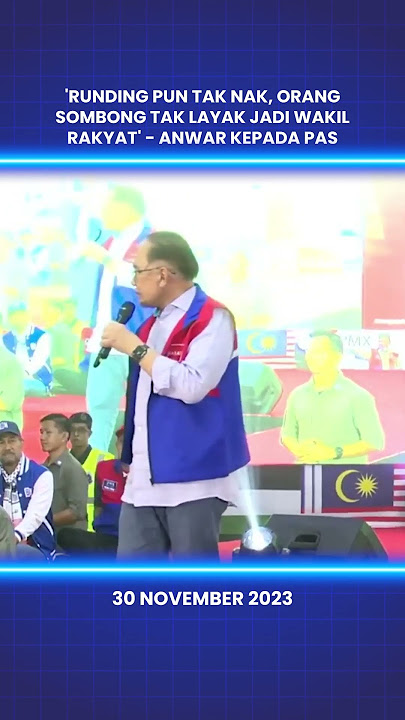 'Runding pun tak nak, orang sombong tak layak jadi wakil rakyat' - Anwar kepada PAS