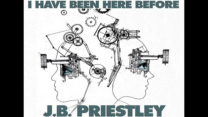 I Have Been Here Before by J. B. PRIESTLEY