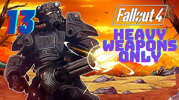 Fallout 4 Heavy Weapons Only Survival Permadeath - #13: Up in the Air