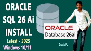 How to Install Oracle 26Ai On Windows 11 and 10