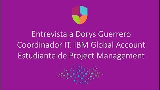 Estudiante PMP. Dorys Guerrero. IT Coordinator IBM Global Account. Por que Ubbiquo?