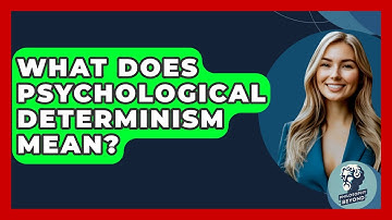 What Does Psychological Determinism Mean? - Philosophy Beyond