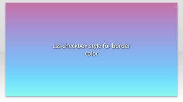 css checkbox style for border color