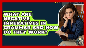 What Are Negative Imperatives In Grammar And How Do They Work? - Lexicon Lounge