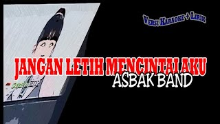 Asbak Band Jangan Letih Mencintai Aku karaoke