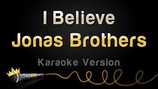 Jonas Brothers - I Believe (Karaoke Version)