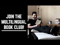 ANNOUNCING The Multilingual Book Club!