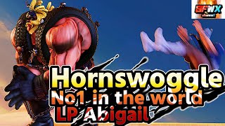 Hornswoggle  No1 in the world LP Abigail  sf5  Season5 SF5 SFWX 4K  StreetFighter5 sfv sf5ce