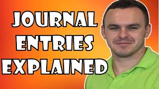 Journal Entries EXPLAINED  - Financial Accounting Journal Entries -   Accounting 101