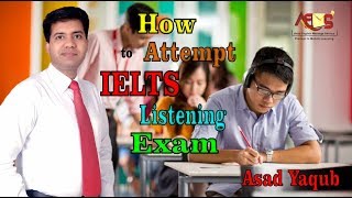 How to Attempt IELTS Listening Module || Asad Yaqub