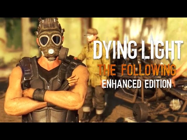 Dying Light: The Following - Enhanced Edition - Trailer 