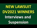 New Lawsuits to help DV2021 winners, and scheduling of interviews