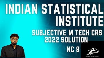 Indian Statistical Institute || ISI Subjective M Tech CRS 2022 Solution to Question NC 8