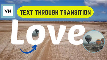 VN Video Editor Tutorial | Text Through Transition