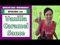Easy 3 Ingredient Vanilla Caramel Sauce | WEIGHT LOSS WEDNESDAY - Episode 199