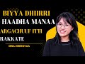 BIYYA DHIIRRI HAADHA MANAA ARGACHUUF ITTI RAKKATE Foryou Oromomusic BIYYA DHIIRRI HAADHA MANAA ARGACHUUF ITTI RAKKATE Foryou Oromomusic