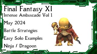 FFXI - Intense Ambuscade Vol One May 2024 Battle Strategies and Easy Solo Battle Examples
