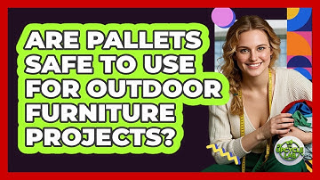 Are Pallets Safe To Use For Outdoor Furniture Projects? - The Upcycle Lab