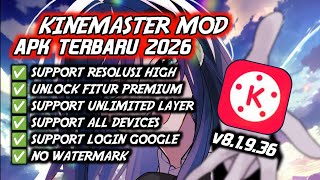 NEW UPDATE ‼️ KINEMASTER MOD APK TERBARU 2026 || KINEMASTER SUPPORT UNLIMITED LAYER 