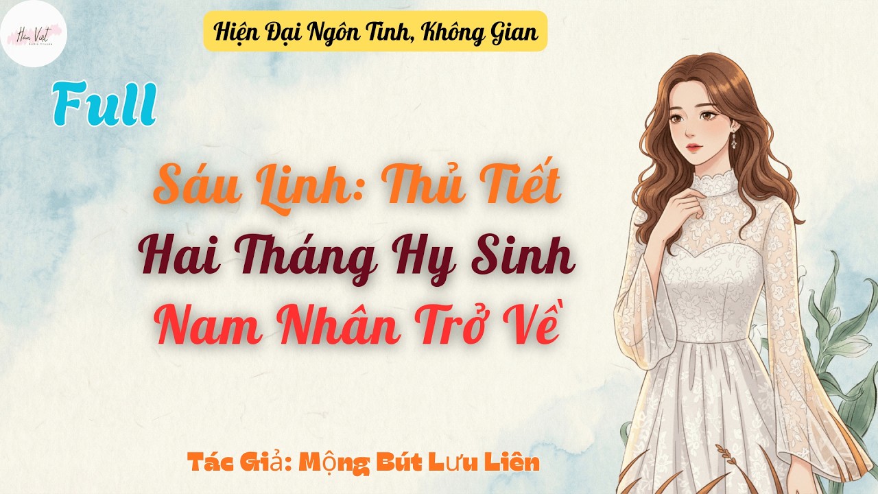 Full Sáu Linh: Thủ Tiết Hai Tháng Hy Sinh Nam Nhân Trở Về