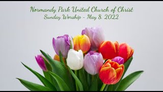 NPUCC Worship for Sunday, May 8th, 2022