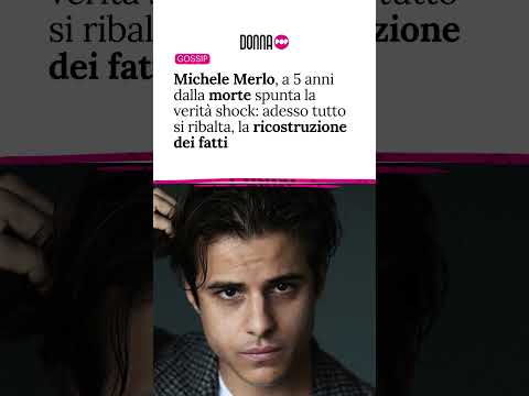 Video Michele Merlo, a 5 anni dalla morte spunta la verità shock: adesso tutto si ribalta