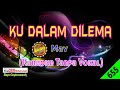 Ku Dalam Dilema by May [Original Audio-HQ] | Karaoke Tanpa Vokal