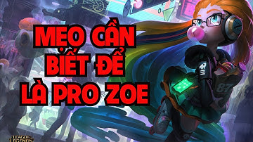 GIẢI NGỐ BÍ KÍP 46 ĐIỀU CẦN BIẾT VỀ ZOE