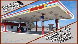 Where We Once Stood Episode 5: The Swifty Gas Station