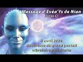 8 avril 2024  ouverture du grand portail vibratoire plantaire  message dvays de nian