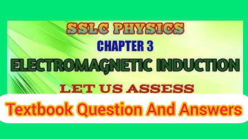 Class 10 Physics Unit 3 Electro Magnetic Induction Textbook Question Answers,Let us Assess Answers