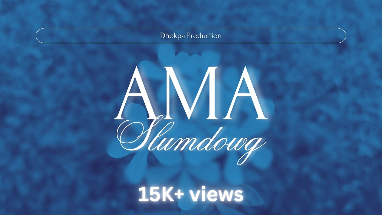 Slumdowg - AMA༼ཨ་མ།༽ (Official Lyrics)