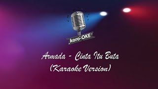 Armada - Cinta Itu Buta (Versi Karaoke) Koro Oke