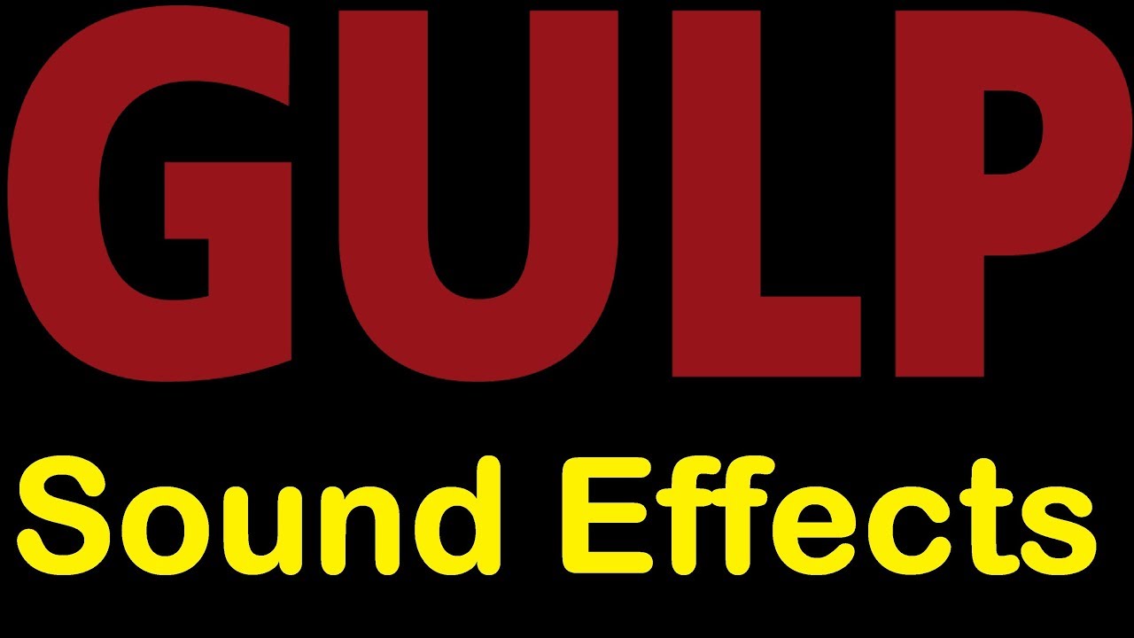 Gulp Sound Effects All Sounds 