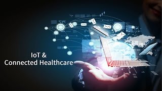 IoT & Connected Healthcare