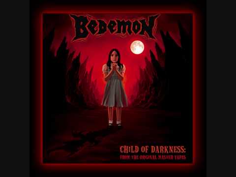 Bedemon - Child Of Darkness: From The Original Master Tapes Bedemon - Child Of Darkness: From The Original Master Tapes