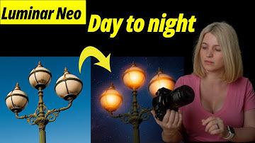 Luminar neo tutorial. Turn day into night