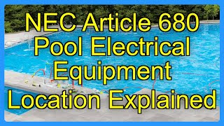NEC Article 680 Pool Electrical Equipment Location Explained