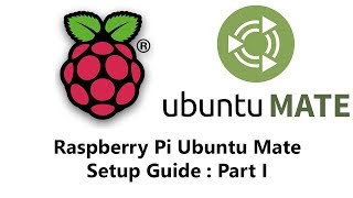 Raspberry Pi Ubuntu Mate Setup Guide Part 1