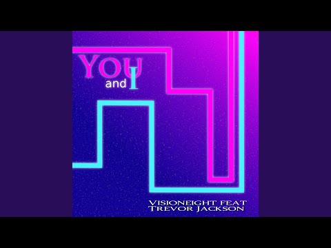 Visioneight, Trevor Jackson - You and I (Extended Version)