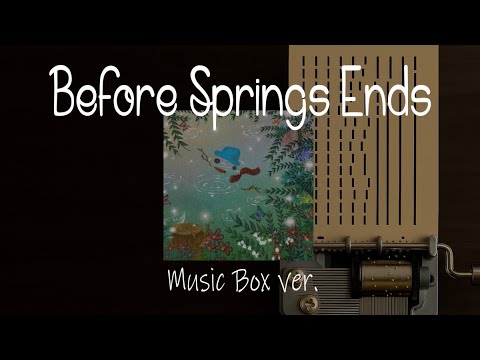 봄이 끝나기 전에在春天消失之前Before spring ends (Music Box ver.) - Wang OK & 李天责