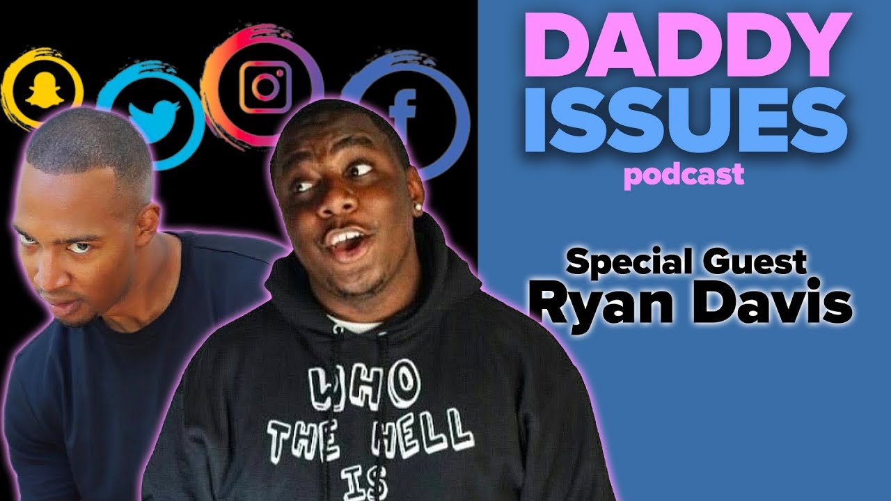 Daddy Issues Podcast - Social Media Mobs and Women's Rights with Ryan Davis!