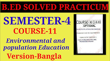 B.ed sem-4 solved practicum || course-11 Environmental and population Education || Version-Bangla