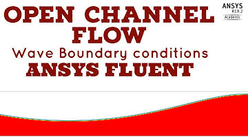 Simulatie van open kanaalstromen in ANSYS Fluent | 15 | Implementatie van de CFD-basisprincipes