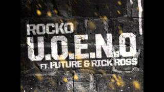 Rocko Ft. Wiz Khalifa & Future - U.O.E.N.O. (Remix) [NEW 2013] (Official/CDQ)